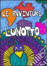 Le avventure di Lunotto... E-book. Formato EPUB ebook