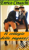 Il collegio delle ragazze. E-book. Formato EPUB ebook di Enrico Cinaschi