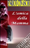 L'amica della mamma. E-book. Formato EPUB ebook