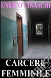 Carcere femminile. E-book. Formato EPUB ebook di Enrico Cinaschi