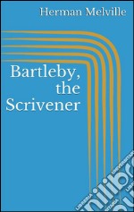 Bartleby, the scrivener. E-book. Formato EPUB ebook