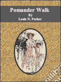 Pomander Walk . E-book. Formato EPUB ebook di Louis N. Parker