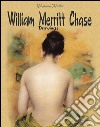 William Merritt Chase: drawings. E-book. Formato EPUB ebook