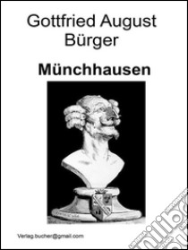 Münchhausen. E-book. Formato EPUB ebook di Gottfried August Bürger