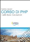 Corso di PHP. Livello base. Con esercizi. E-book. Formato EPUB ebook