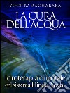 La Cura dell&apos;Acqua - Idroterapia orientale col sistema Hindu-Yoghi. E-book. Formato EPUB ebook