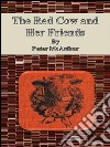 The red cow and her friends. E-book. Formato Mobipocket ebook