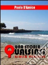 Una storia qualsiasi: giallo pugliese. E-book. Formato EPUB ebook di Paolo D'Amico