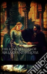 The love letters of Abelard and Heloise. E-book. Formato EPUB ebook