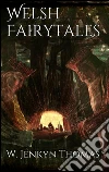 Welsh fairytales. E-book. Formato Mobipocket ebook di W. Jenkyn Thomas