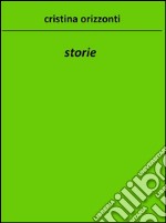 Storie. E-book. Formato Mobipocket ebook