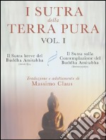 I Sutra della Terra Pura - Vol. 1. E-book. Formato EPUB ebook