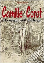 Camille Corot: Drawings and Etchings. E-book. Formato EPUB ebook