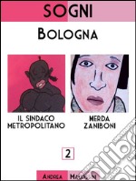 Sogni: Bologna. E-book. Formato EPUB ebook