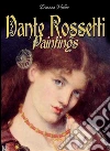 Dante Rossetti: paintings. E-book. Formato Mobipocket ebook di Deanna Muller