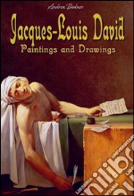 Jacques-Louis David: paintings and drawings. E-book. Formato EPUB ebook