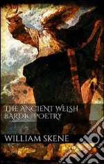 The ancient welsh bardic poetry. E-book. Formato EPUB ebook