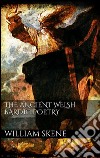 The ancient welsh bardic poetry. E-book. Formato EPUB ebook di William F. Skene