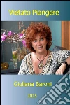 Vietato piangere. E-book. Formato EPUB ebook di Giuliana Baroni