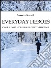 Everyday Heroes. Storie di sport, motivazione e crescita personale. . E-book. Formato EPUB ebook