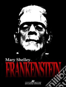 Frankenstein. E-book. Formato Mobipocket ebook di Mary Wollstonecraft Shelley