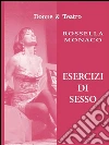 Esercizi di sesso. E-book. Formato EPUB ebook di Rossella Monaco
