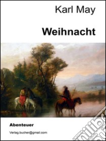 Weihnacht. E-book. Formato Mobipocket ebook di Karl May