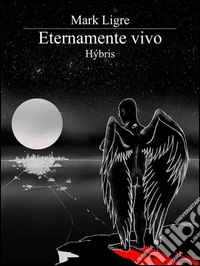 Eternamente Vivo - Hybris. E-book. Formato Mobipocket ebook