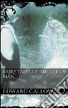 Fairy tales of the Isle of Man. E-book. Formato Mobipocket ebook