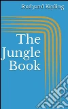 The jungle book. E-book. Formato EPUB ebook di Rudyard Kipling