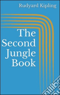 The second jungle book. E-book. Formato EPUB ebook di Rudyard Kipling