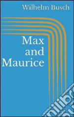 Max and Maurice. E-book. Formato EPUB ebook