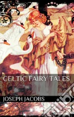 Celtic fairy tales. E-book. Formato EPUB ebook