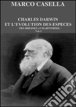 Charles Darwin et l’évolution des espèces - Des origines au post-darwinisme. E-book. Formato EPUB ebook