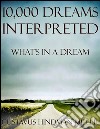 10,000 Dreams Interpreted: What’s In a Dream. E-book. Formato EPUB ebook di Gustavus Hindman Miller