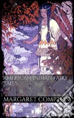 American indian fairy tales. E-book. Formato EPUB ebook