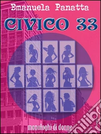 Civico 33monologhi di donne. E-book. Formato Mobipocket ebook