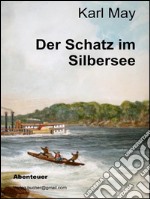 Der Schatz im Silbersee. E-book. Formato EPUB ebook