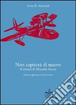 Non capiterà di nuovo. Il cinema di Miyazaki Hayao. E-book. Formato EPUB