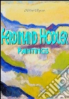 Ferdinand Hodler: paintings. E-book. Formato Mobipocket ebook di Mildred Ferguson