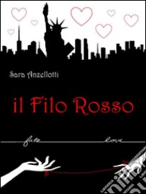 il filo rosso. E-book. Formato EPUB ebook di Sara Anzellotti