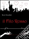 il filo rosso. E-book. Formato Mobipocket ebook di Sara Anzellotti