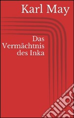 Das vermächtnis des inka. E-book. Formato EPUB ebook