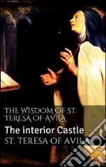 The wisdom of st. Teresa of Avila. E-book. Formato EPUB ebook