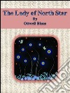 The lady of North Star. E-book. Formato EPUB ebook di Ottwell Binns