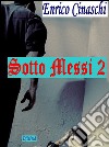 Sotto Messi 2. E-book. Formato Mobipocket ebook