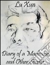 Diary of a madman and other stories. E-book. Formato EPUB ebook di Lu Xun