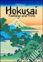 Hokusai: paintings and prints. E-book. Formato EPUB ebook