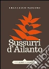 Sussurri d'ailanto. E-book. Formato EPUB ebook di Francesco Tassone