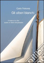 Gli alberi bianchi. E-book. Formato EPUB ebook